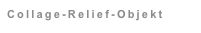 Collage-Relief-Objekt